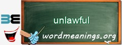 WordMeaning blackboard for unlawful